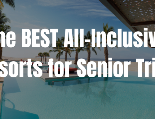 The Best All-Inclusive Resorts for Senior Trips